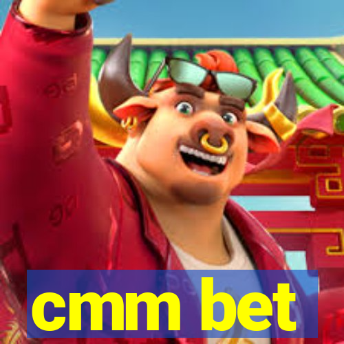 cmm bet